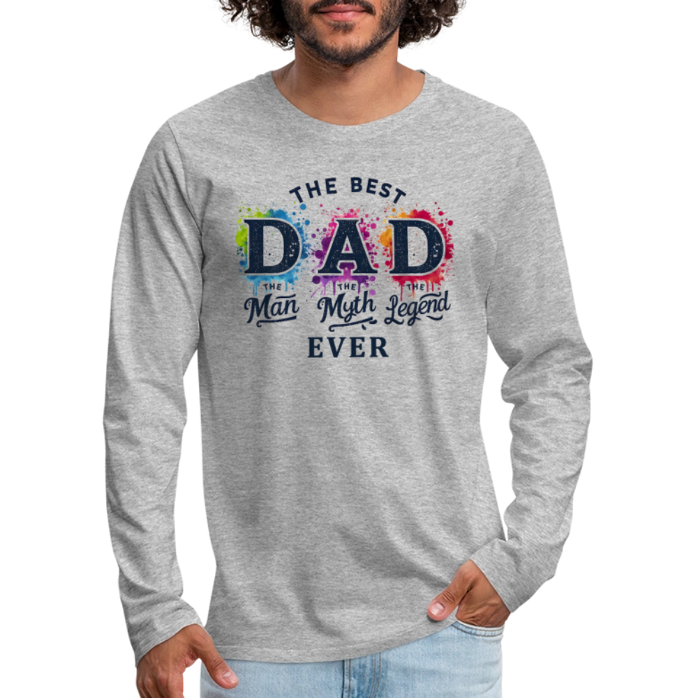 Best Dad Ever Men's Premium Long Sleeve T-Shirt - heather gray