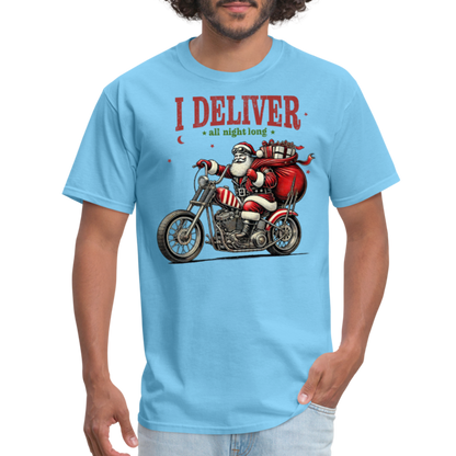 Biker Santa - I Deliver All Night Long (Naughty Christmas) T-Shirt - aquatic blue