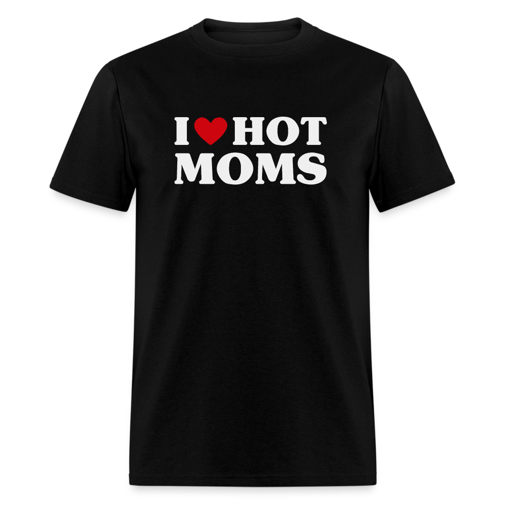 I Heart Hot Moms (Funny I Love Hot Moms) T-Shirt - black