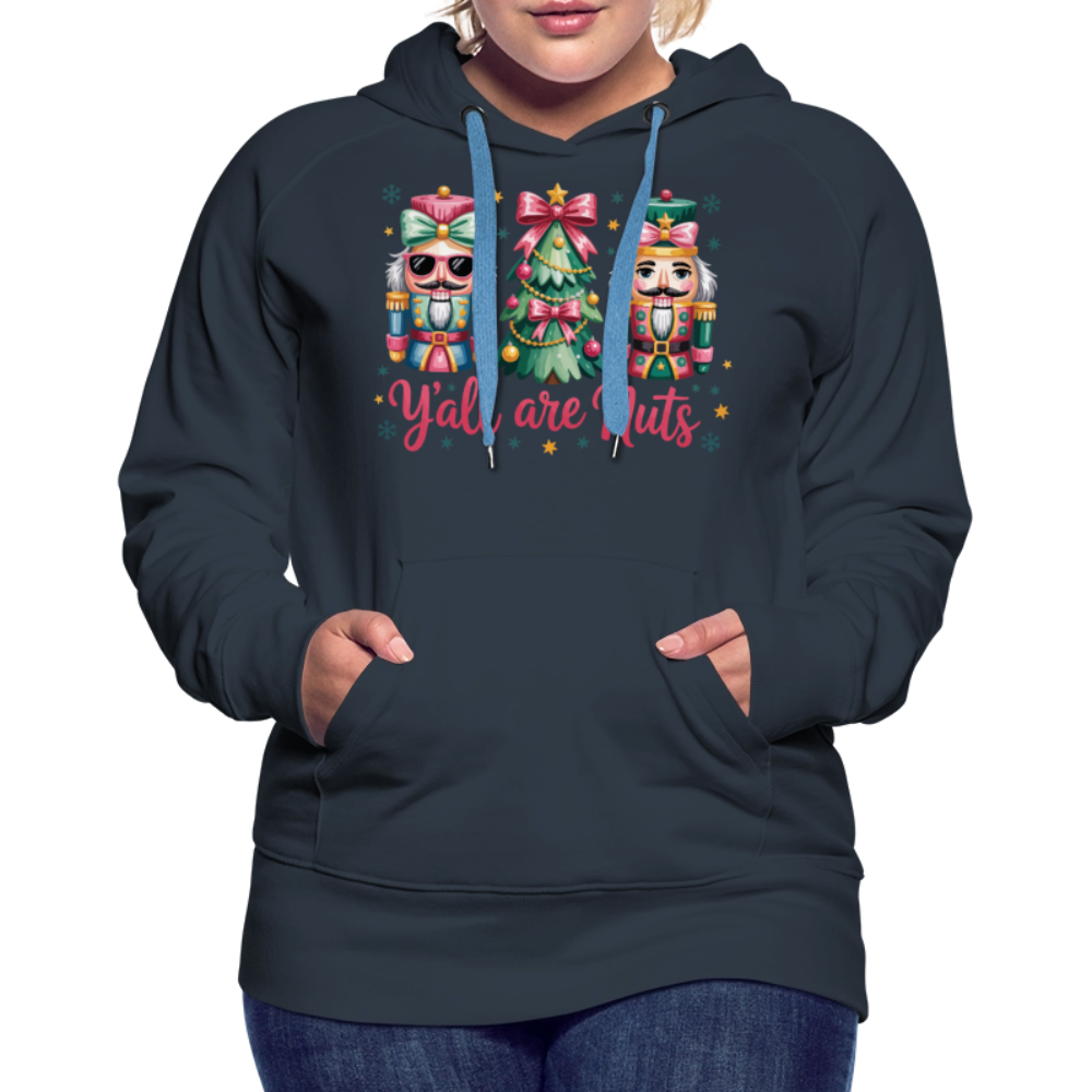 Y'all Are Nuts Women's Premium Hoodie (Nutcracker Christmas) Color: navy