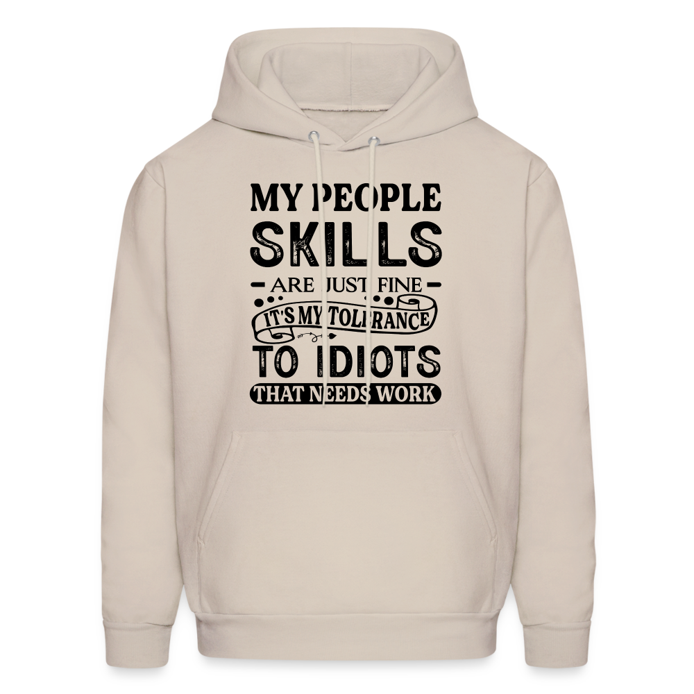 It's My Tolerance To Idiots That Needs Work Hoodie - Sand