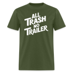 All Trash No Trailer T-Shirt - military green