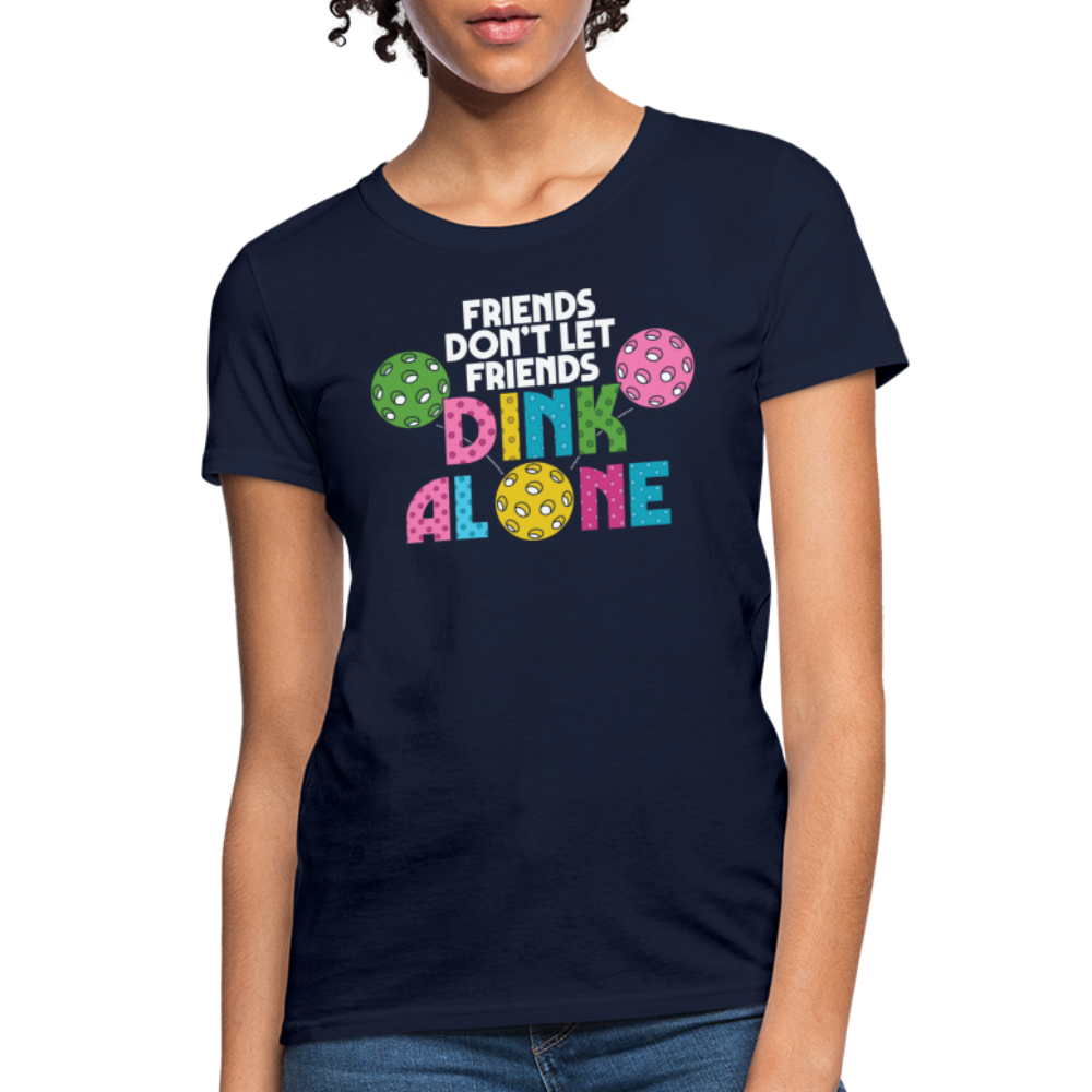 Friends Don't Let Friends Dink Alone (Pickleball) Women's T-Shirt - navy