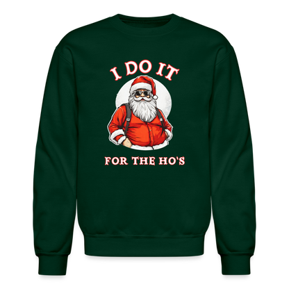 Santa - I Do It for the Ho's Sweatshirt - forest green