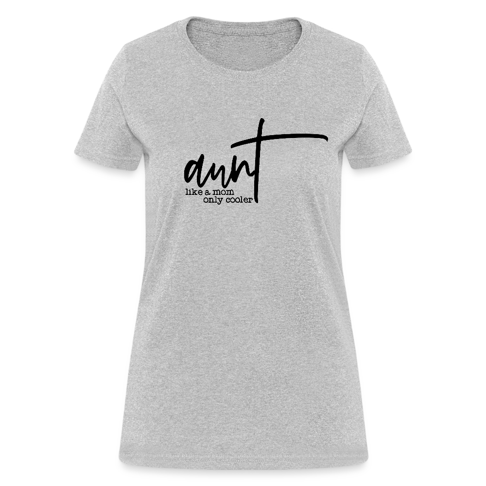 Aunt Like A Mom Only Cooler Women's Contoured T-Shirt - heather gray