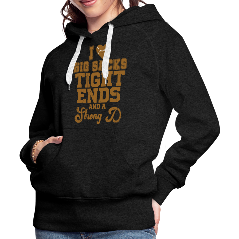 I Heart Big Sacks Tight Ends and A Strong D Women’s Premium Hoodie (Football Season) - charcoal grey