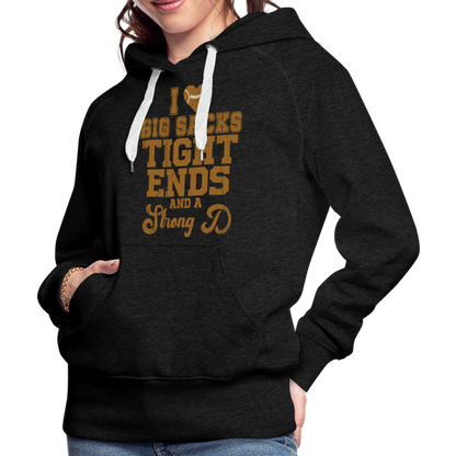 I Heart Big Sacks Tight Ends and A Strong D Women’s Premium Hoodie (Football Season) - charcoal grey