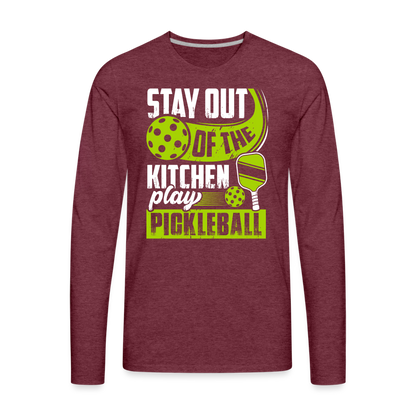 Stay Out Of The Kitchen Play Pickleball Men's Premium Long Sleeve T-Shirt - heather burgundy