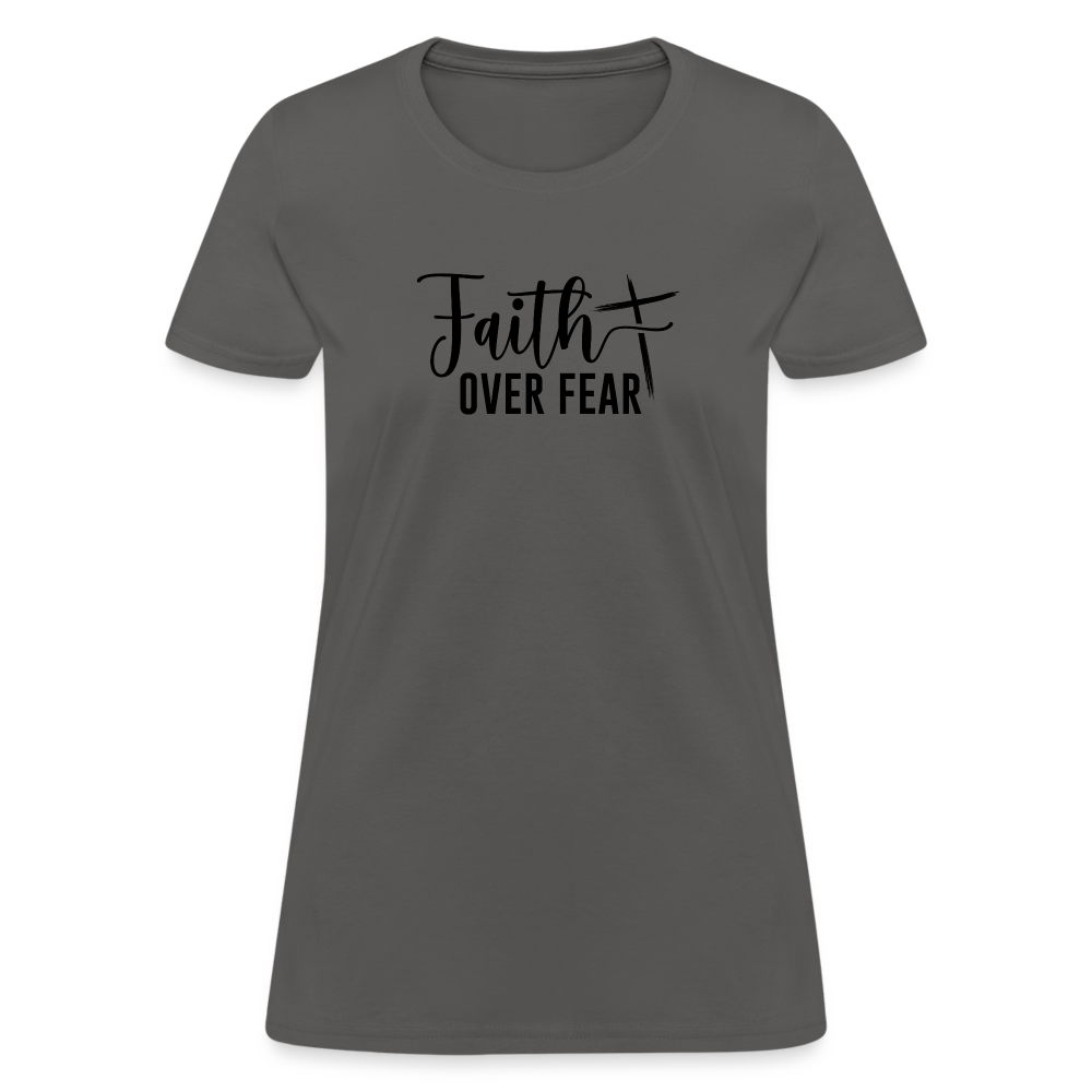 Faith Over Fear Women's T-Shirt - charcoal