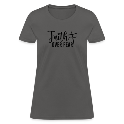 Faith Over Fear Women's T-Shirt - charcoal