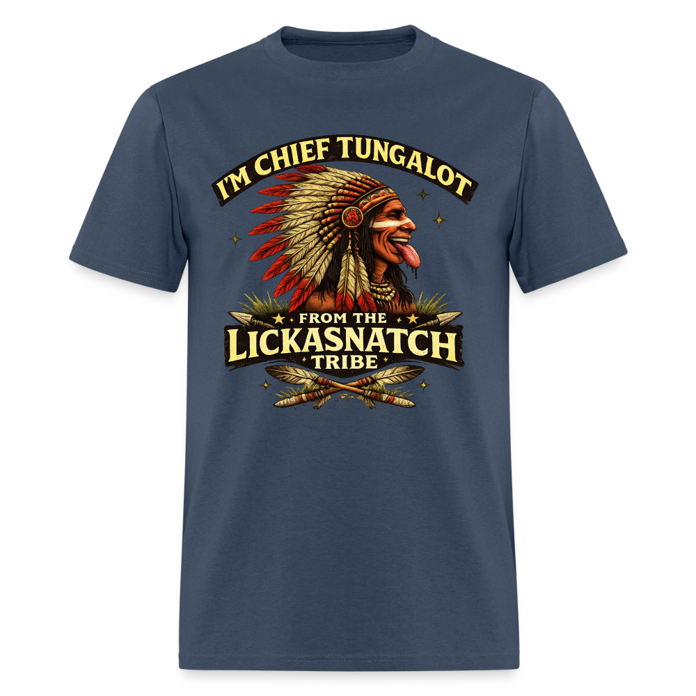 Chief Tungalot Lickasnatch Tribe Funny T-Shirt Color: Blue Dusk