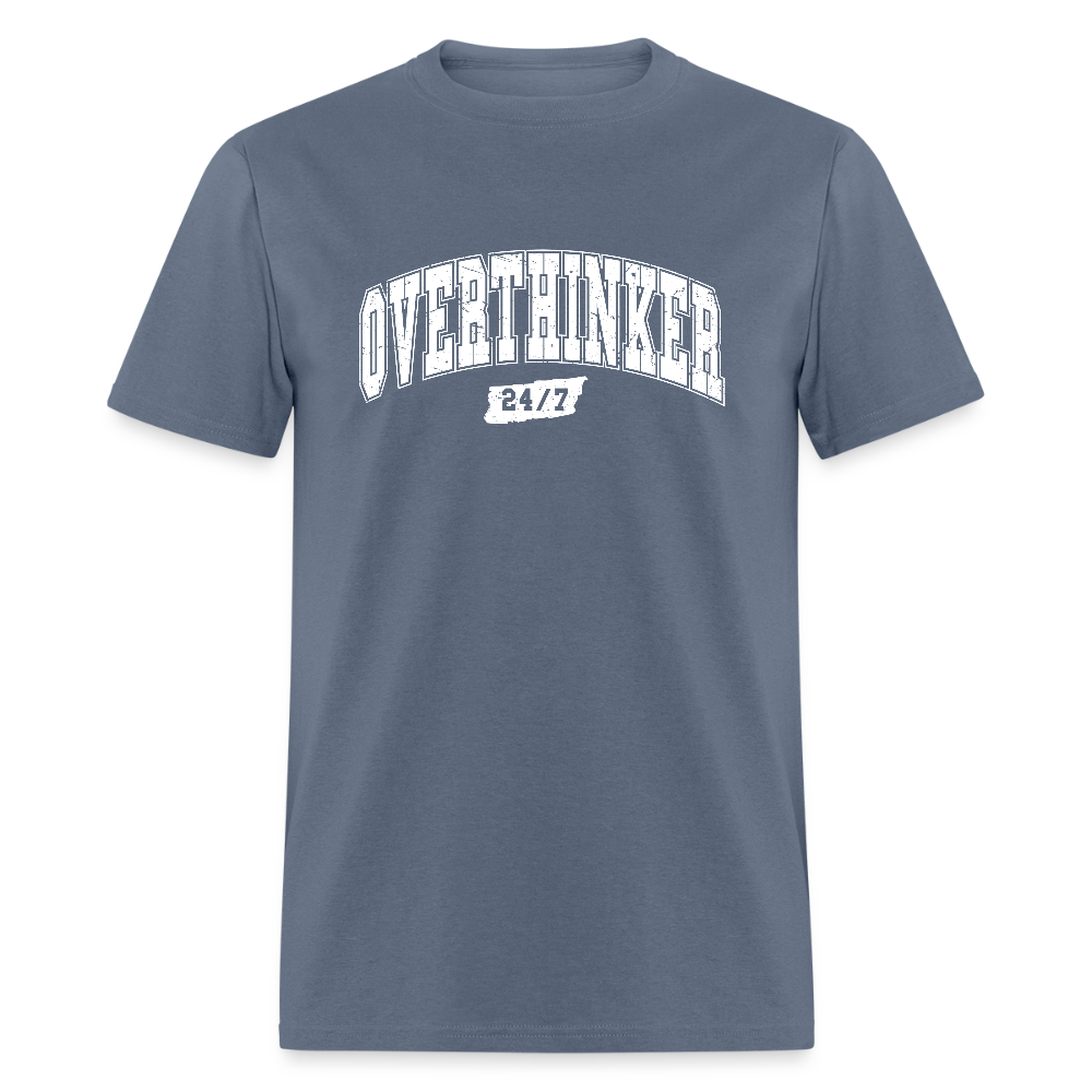 Overthinker 24/7 Funny T-Shirt – White Arched Letters Color: denim