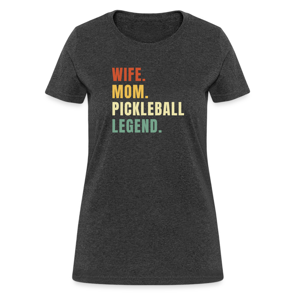 Wife Mom Pickleball Legend Women's Contoured T-Shirt - heather black