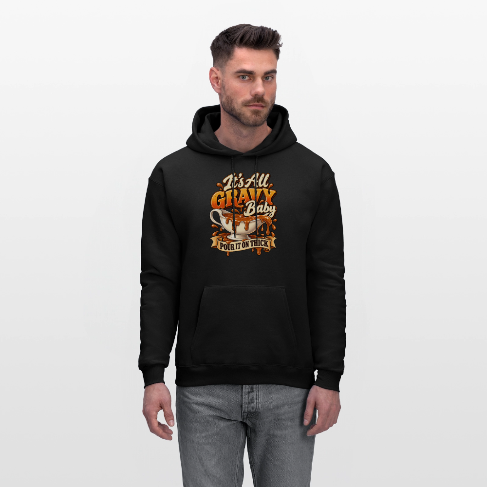 It’s All Gravy Baby – Pour It On Thick Hoodie - black