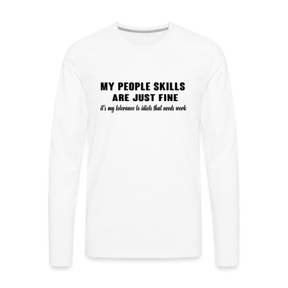 It's My Tolerance To Idiots That Needs Work Men's Premium Long Sleeve T-Shirt - white