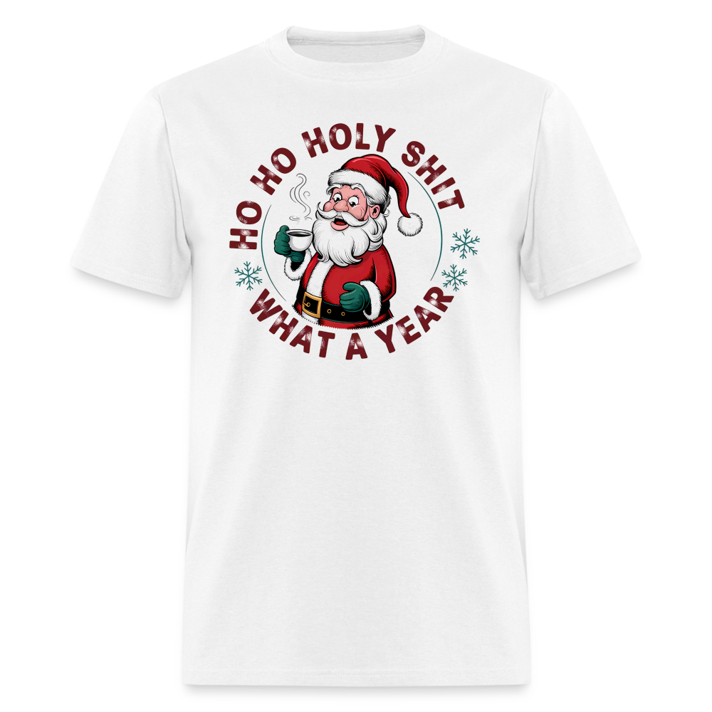 Ho Ho Holy Shit What A Year (Funny Christmas Santa) T-Shirt - white