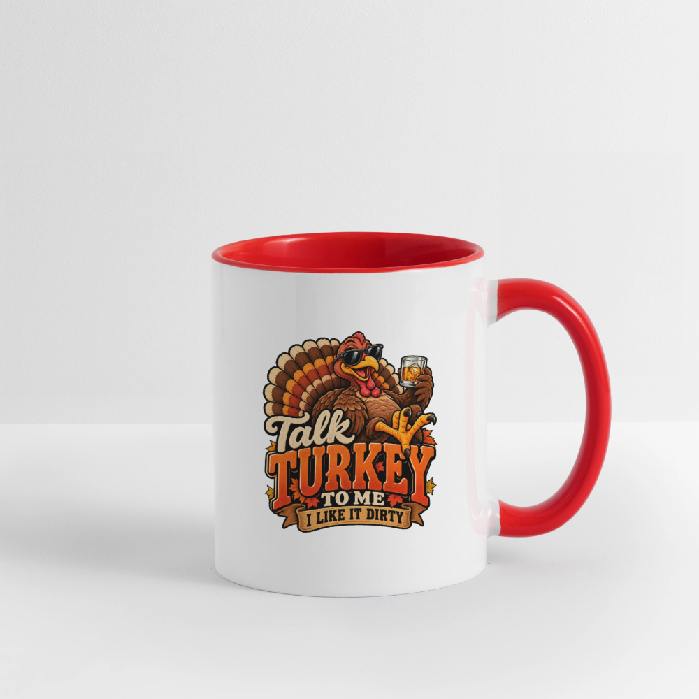 Talk Turkey to Me – I Like It Dirty Coffee Mug - white/red
