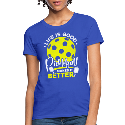 Life Is Good Pickleball Makes It Better Women's Contoured T-Shirt - royal blue