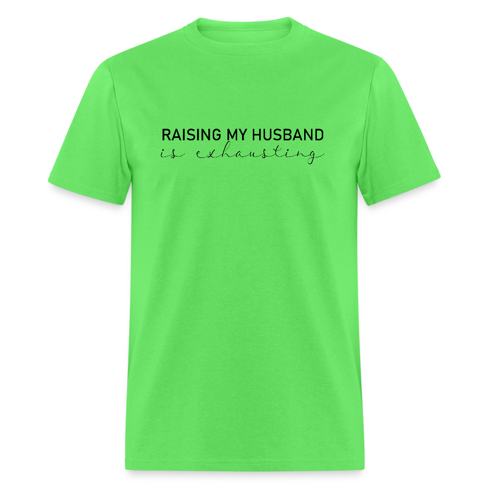 Raising My Husband is Exhausting T-Shirt - kiwi