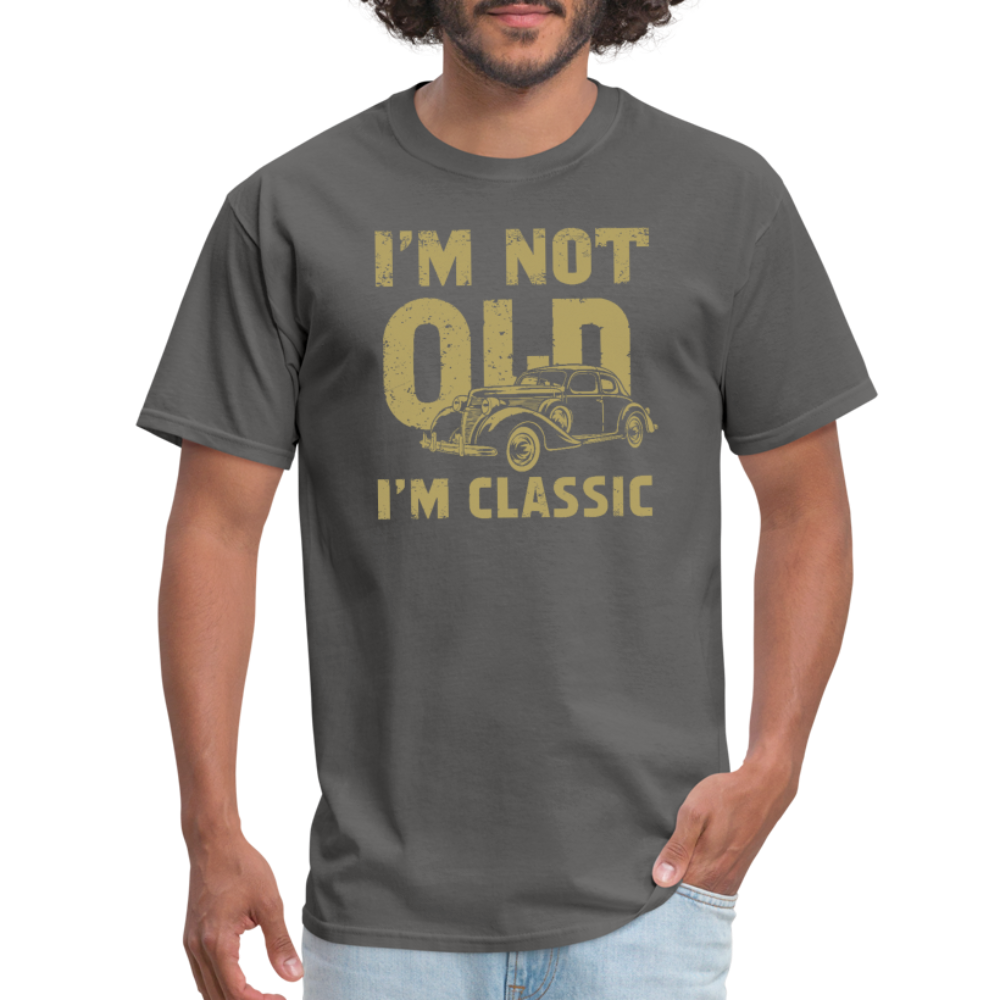 I'm Not Old I'M Classic T-Shirt - charcoal