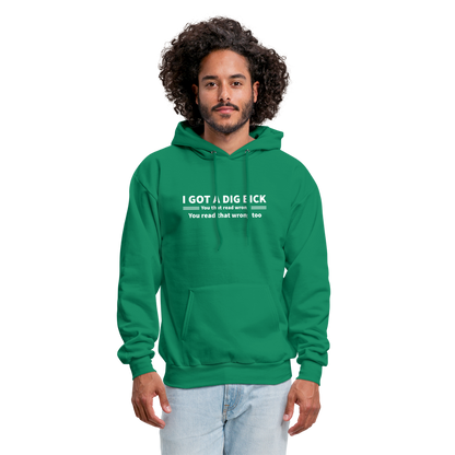 I Got a Dig Bick (You That Read Wrong) Hoodie - kelly green