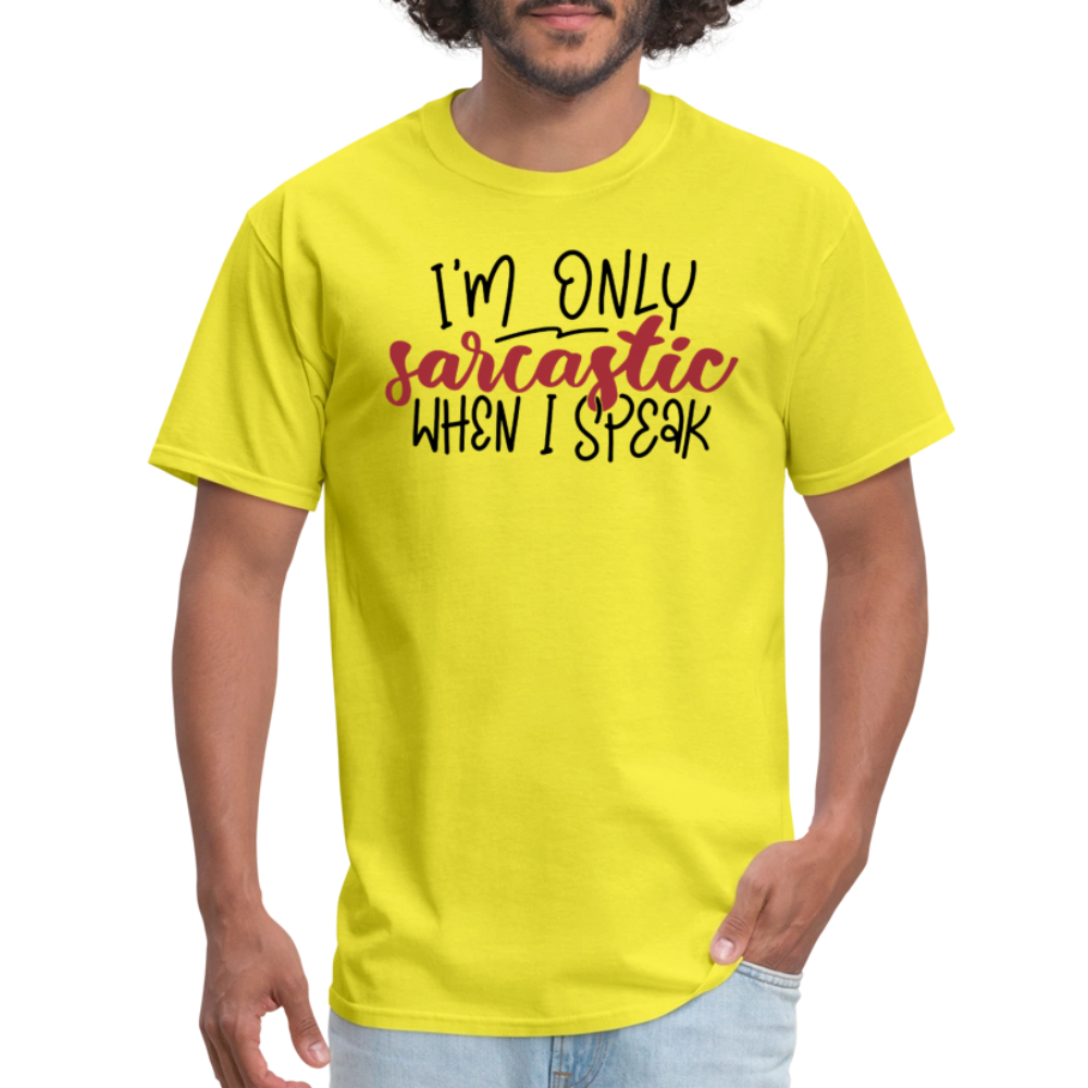 I'm Only Sarcastic When I Speak T-Shirt - yellow