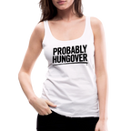 Probably Hungover Women’s Premium Tank Top