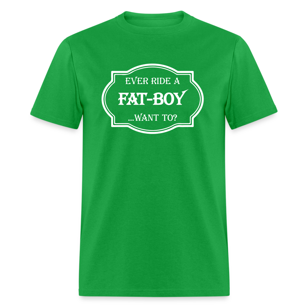 Ever Ride a Fat Boy Want to? Motorcycle T-Shirt - bright green