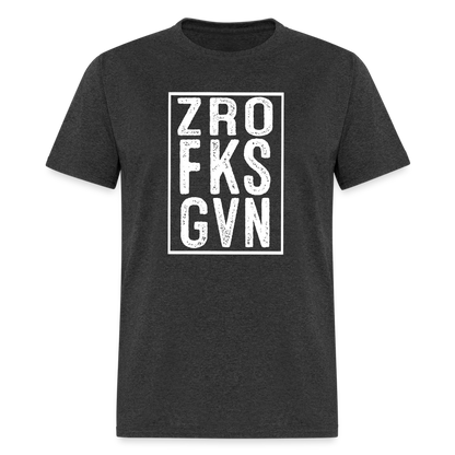 ZRO FKS GVN (Zero Fucks Given) T-Shirt - heather black