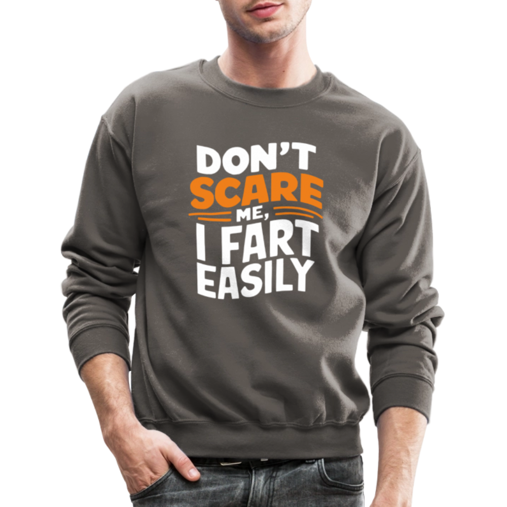 Don't Scare Me I Fart Easily Sweatshirt - asphalt gray