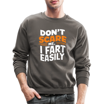 Don't Scare Me I Fart Easily Sweatshirt - asphalt gray