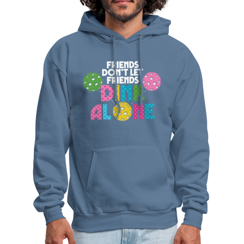 Friends Don't Let Friends Dink Alone (Pickleball) Hoodie - denim blue