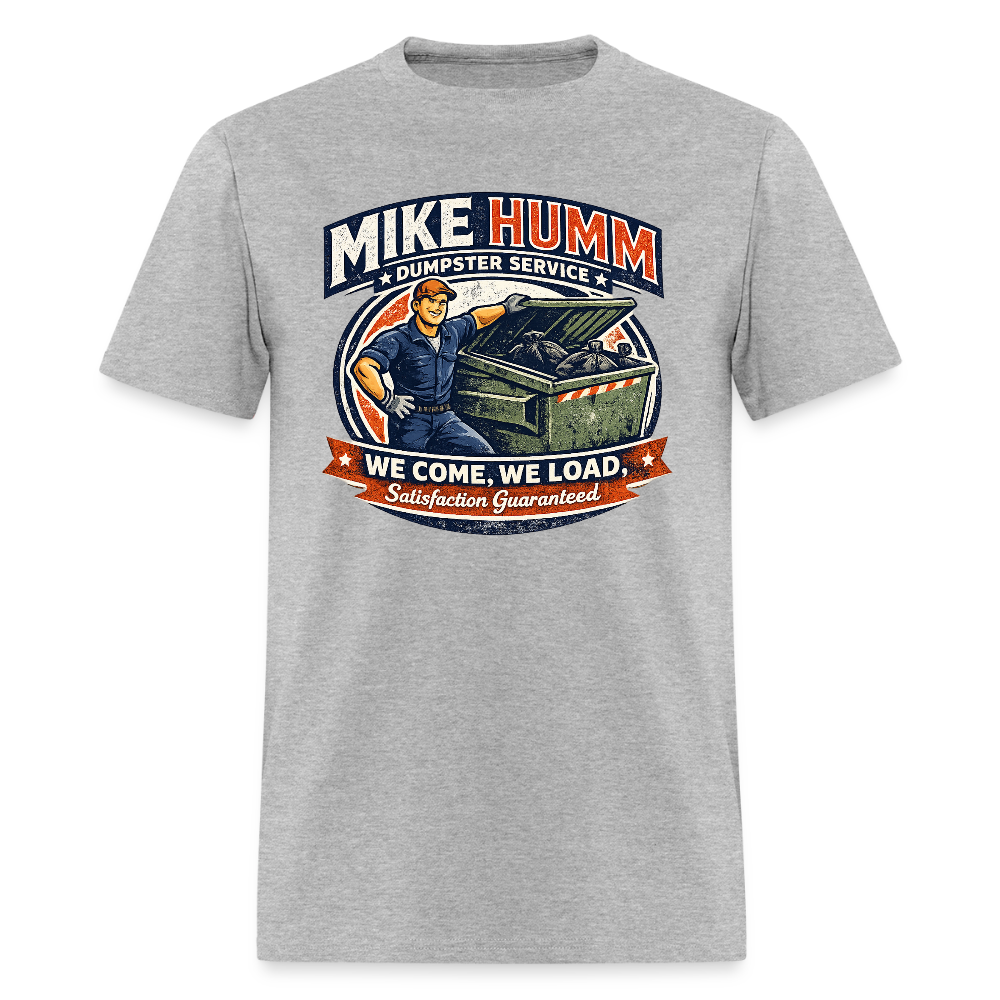 Mike Humm Dumpster Service T-Shirt – Funny Adult Humor Tee Color: heather gray