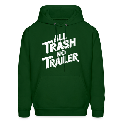 All Trash No Trailer Hoodie - forest green