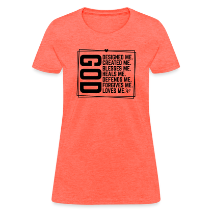 GOD Designed Me Women's Contoured T-Shirt - heather coral