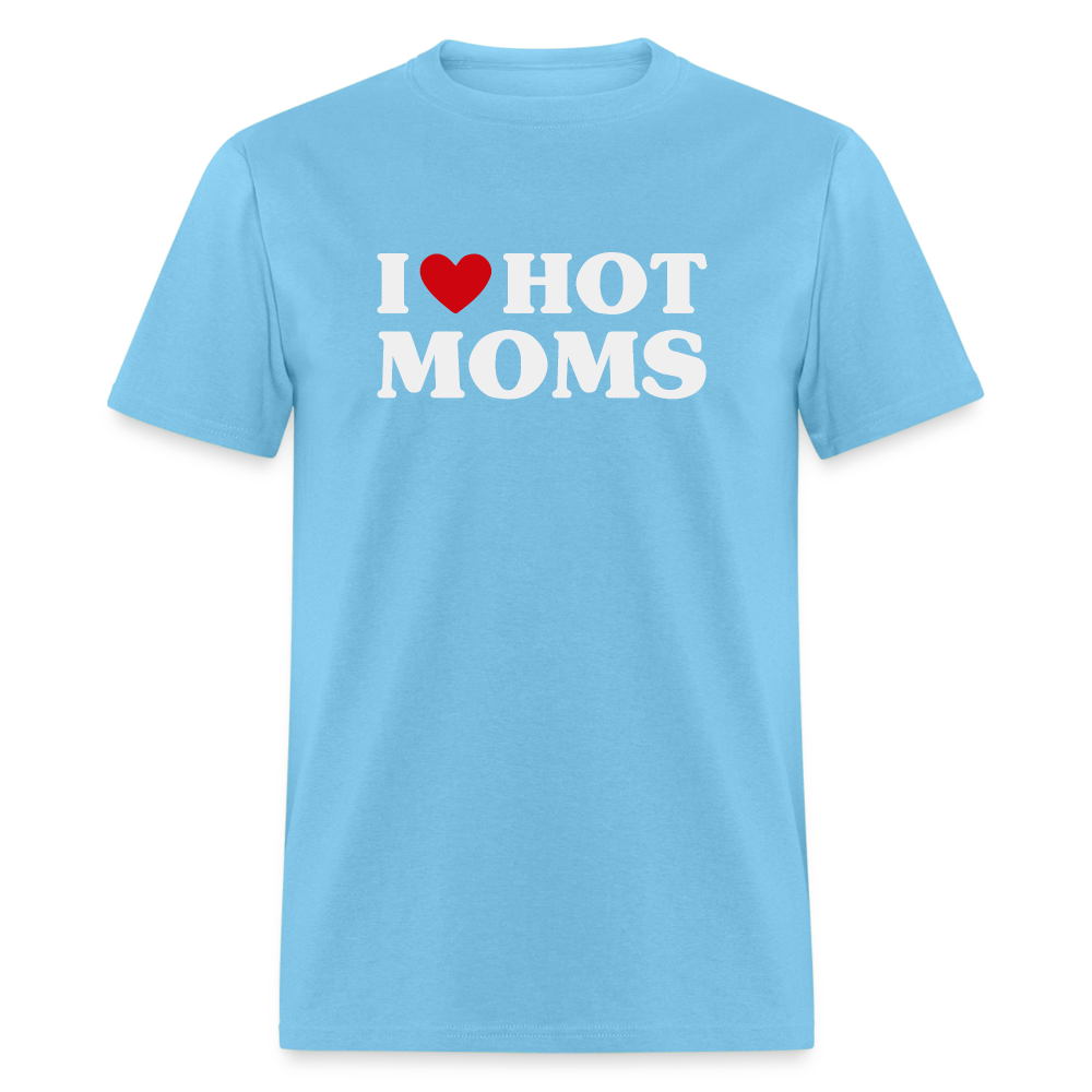 I Heart Hot Moms (Funny I Love Hot Moms) T-Shirt - aquatic blue