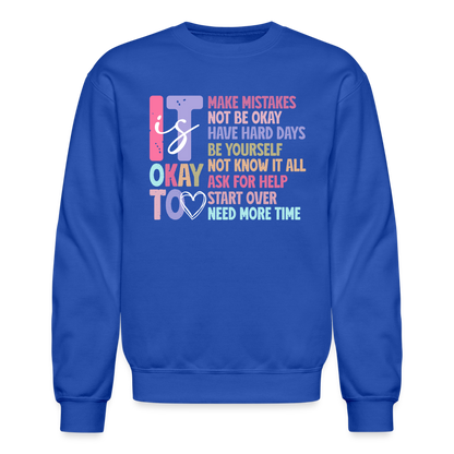 It Is Okay (Motivation Support) Sweatshirt - royal blue