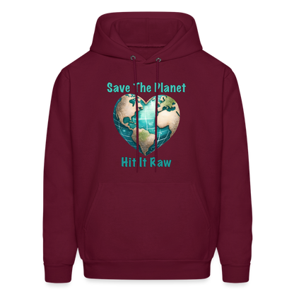 Save The Planet Hit It Raw Hoodie (Funny Environmental Awareness) - burgundy