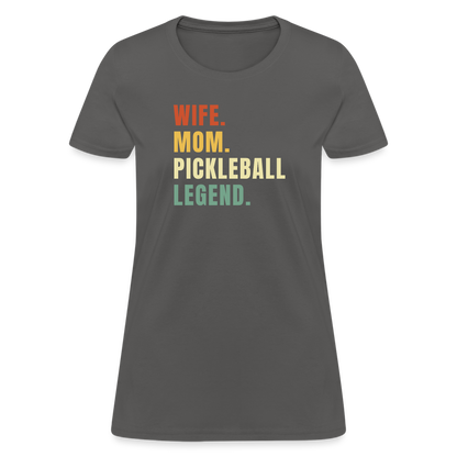 Wife Mom Pickleball Legend Women's Contoured T-Shirt - charcoal