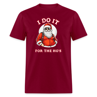 Santa - I Do It for the Ho's T-Shirt - burgundy