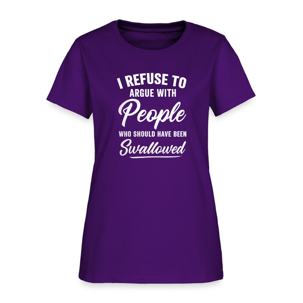 I Refuse To Argue With People Who Should Have Been Swallowed Women's T-Shirt (Adult Humor) - purple