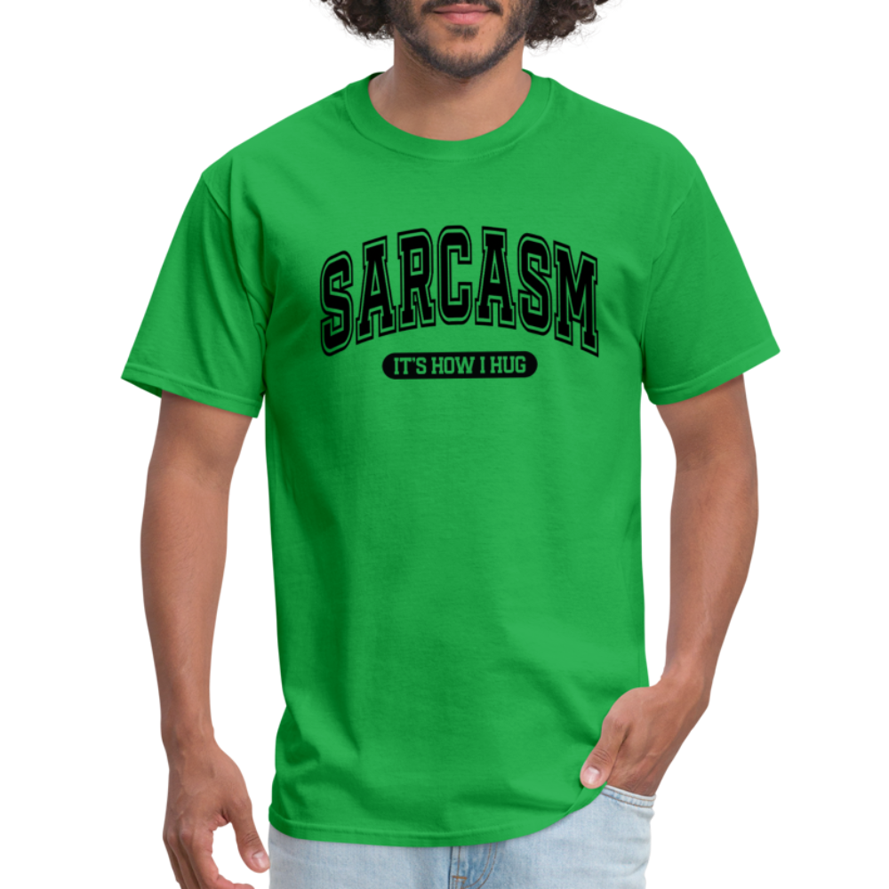 Sarcasm It's How I Hug T-Shirt - bright green