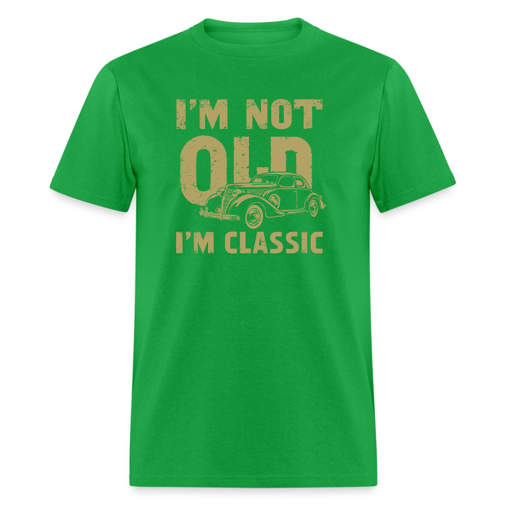 I'm Not Old I'M Classic T-Shirt - bright green