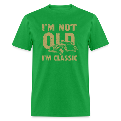 I'm Not Old I'M Classic T-Shirt - bright green