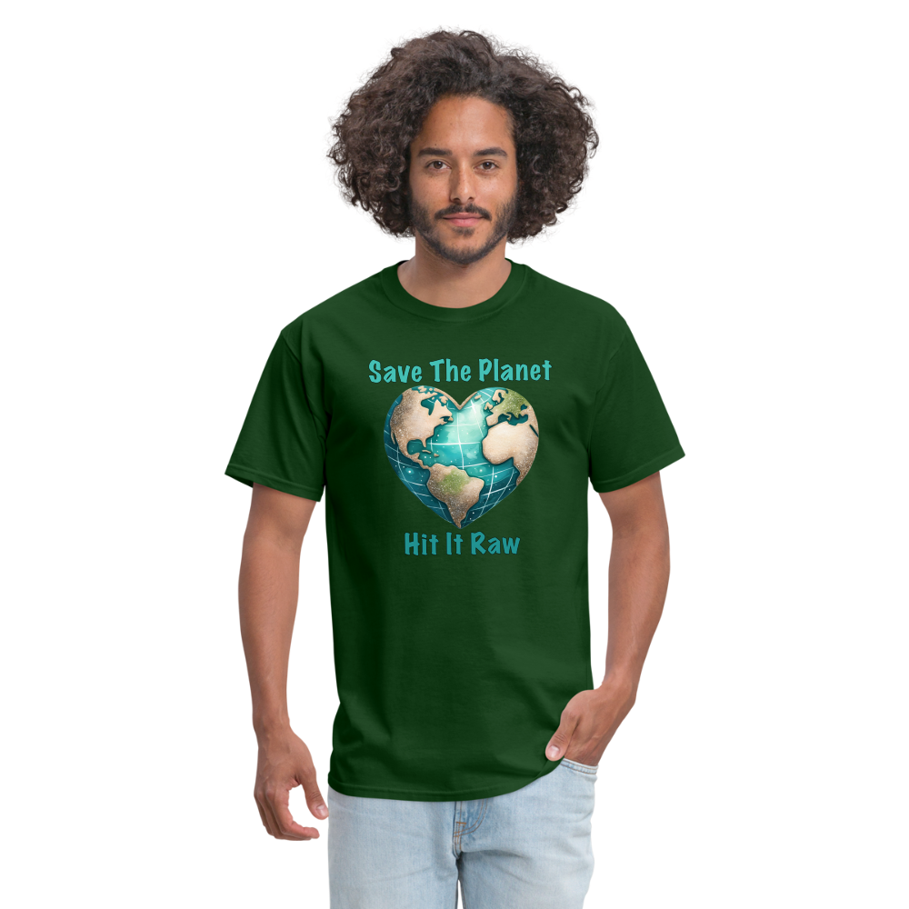 Save The Planet Hit It Raw T-Shirt (Funny Environmental Awareness) - forest green