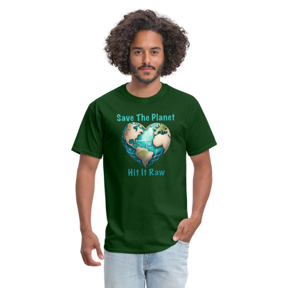 Save The Planet Hit It Raw T-Shirt (Funny Environmental Awareness) - forest green