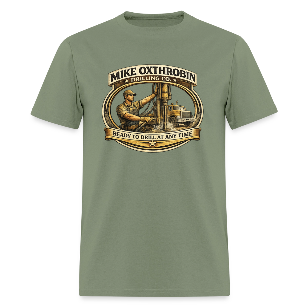 Mike Oxthrobin Drilling Co T-Shirt Funny Adult Humor Tee Color: military green
