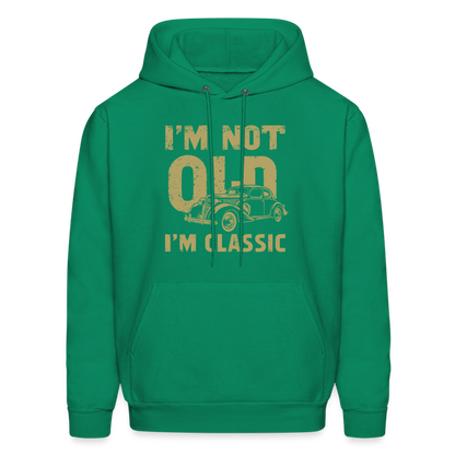 I'm Not Old I'M Classic Hoodie - kelly green