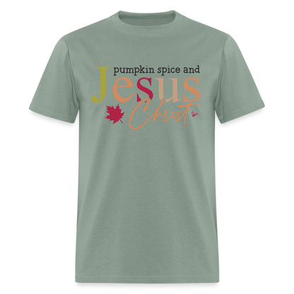 Pumpkin Spice and Jesus Christ T-Shirt - sage