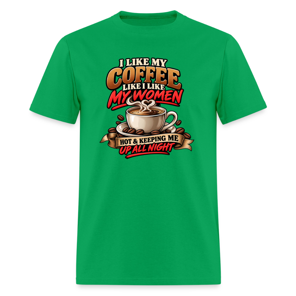 I Like My Coffee Like I Like My Women Funny T-Shirt Color: Bright Green